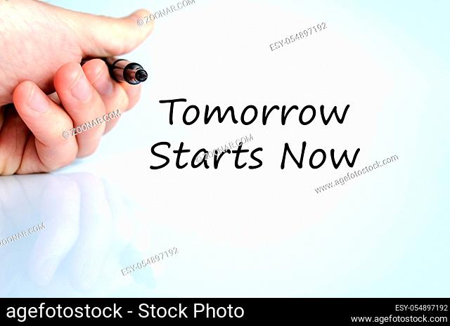 Tomorrow starts now text concept isolated over white background