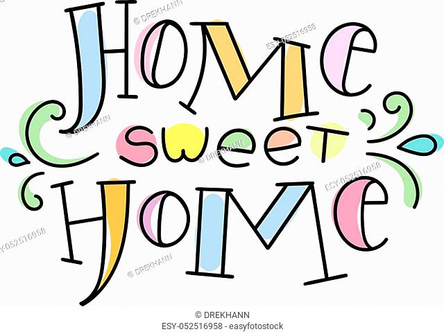 Home sweet home. Colorful lettering phrase isolated on white background. Design element for print, t-shirt, poster, card, banner. Vector illustration