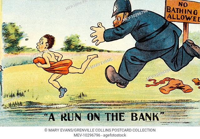 A Run on the Bank - a policeman chases a young boy, who had been defying the notice not to bathe. A humorous card playing with the meaning of this phrase