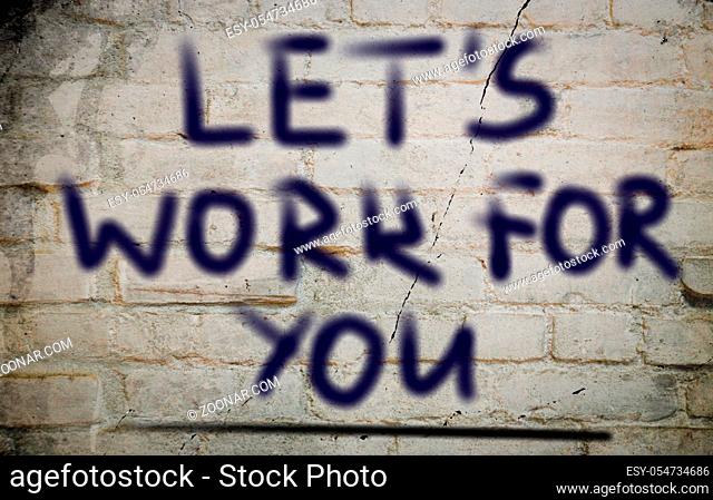 Let's Work For You Concept