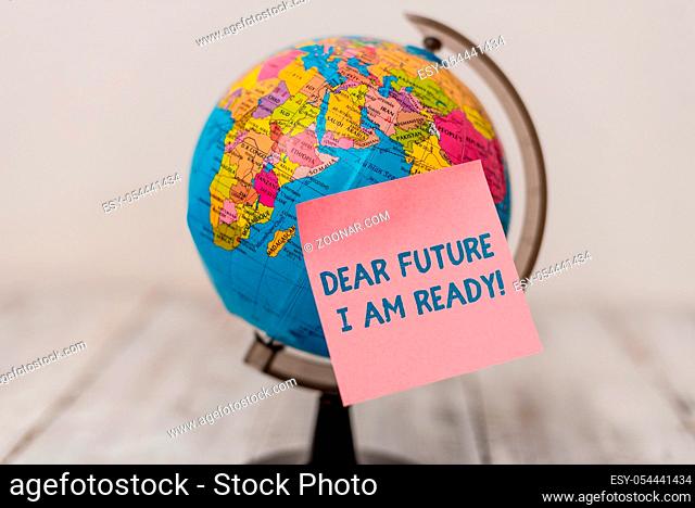 Word writing text Dear Future I Am Ready. Business photo showcasing suitable state for action or situation being fully prepared Plain note paper sticked to a...