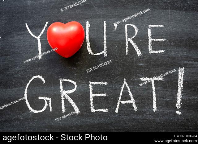 you are great phrase handwritten on school blackboard