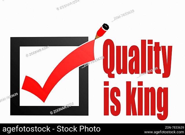 Check mark with quality is king word image with hi-res rendered artwork that could be used for any graphic design