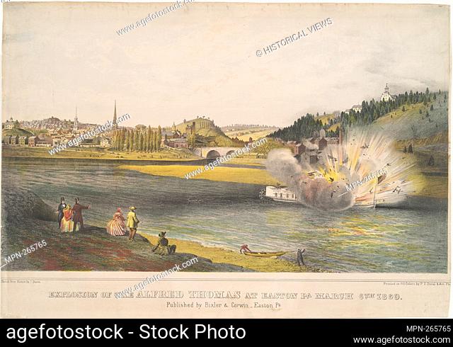 Explosion of the Alfred Thomas at Easton, Pa. Bixler & Corwin (Publisher) Queen, James Fuller (1820 or 21-1886) (Artist) P.S