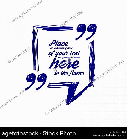 Drawn quotes and a frame to highlight the frame, quotes and other text in the article, or as a separate element. Vector illustration