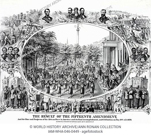 The result of the Fifteenth Amendment. The rise and progress of the African race in America and its final accomplishment, and celebration on May 19th, 1870