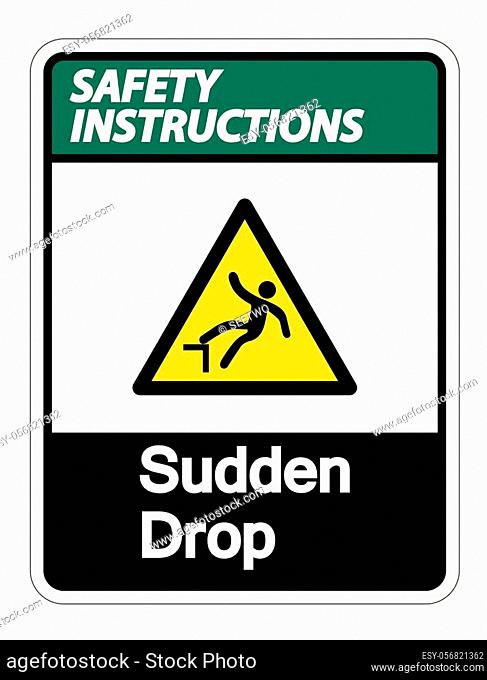 Safety instructions Sudden Drop Symbol Sign On White Background, Vector Illustration