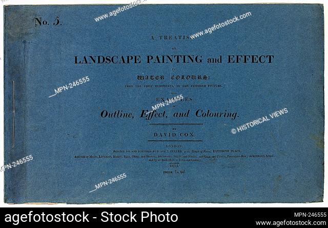 A Treatise on Landscape Painting and Effect in Water Colours: From the First Rudiments, to the Finished Picture No. 5 - 1813 - David Cox, the elder (English