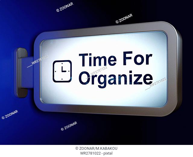 Time concept: Time For Organize and Watch on billboard background