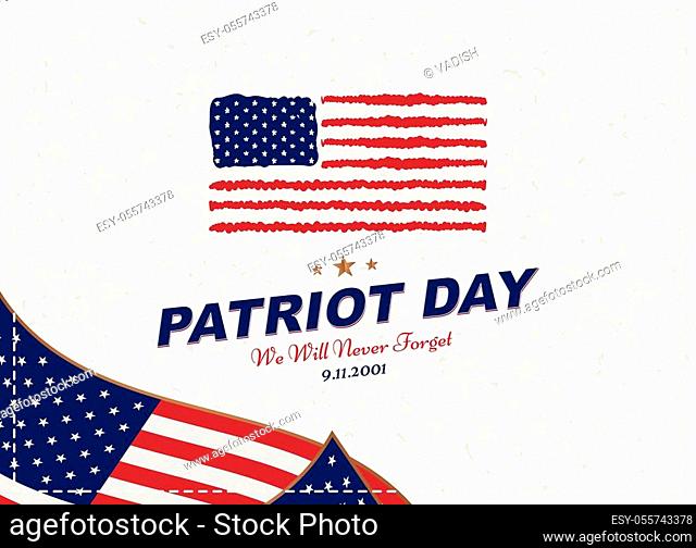 Patriot Day september 11. 2001 We will never forget. Typography with the flag of the USA on a white background. Vector font combination to the day of memory of...