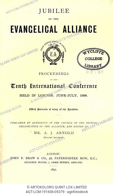 Jubilee of the Evangelical Alliance : proceedings of the tenth International Conference, held in London, June-July, 1896 : Evangelical Alliance