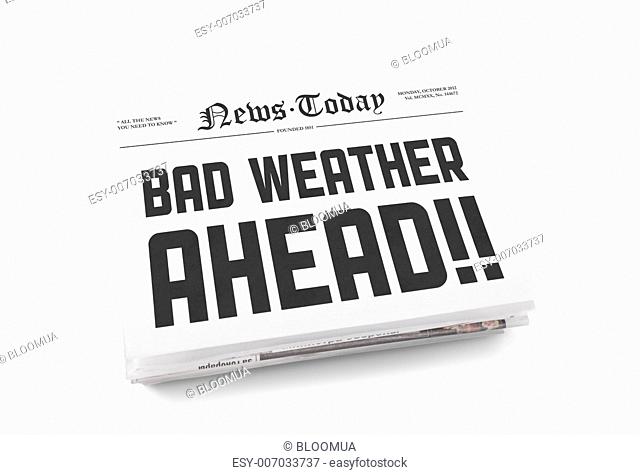 A stack of newspapers with headline Bad Weather Ahead. Isolated on white