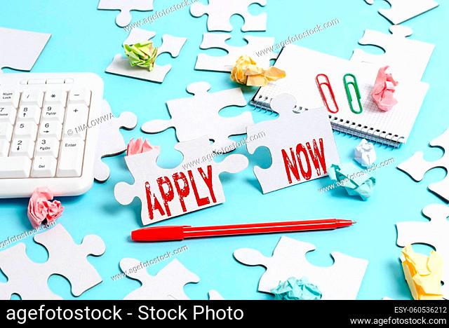 Inspiration showing sign Apply Now, Business overview request something officially in writing or by sending in form Building An Unfinished White Jigsaw Pattern...