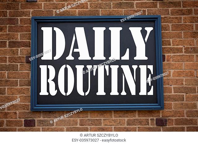 Conceptual hand writing text caption inspiration showing announcement Daily Routine. Business concept for Accuracy Procedure written on frame old brick...
