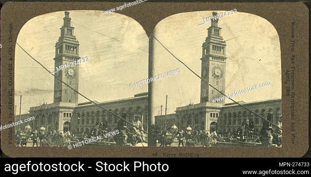 Ferry Building. Phillips, Tom M. (Photographer). Robert N. Dennis collection of stereoscopic views United States States California