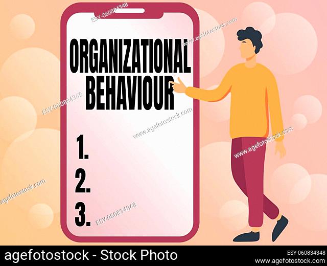 Conceptual display Organizational Behaviour, Concept meaning the study of the way showing interact within groups Man Drawing Standing Next To A Large Phone...