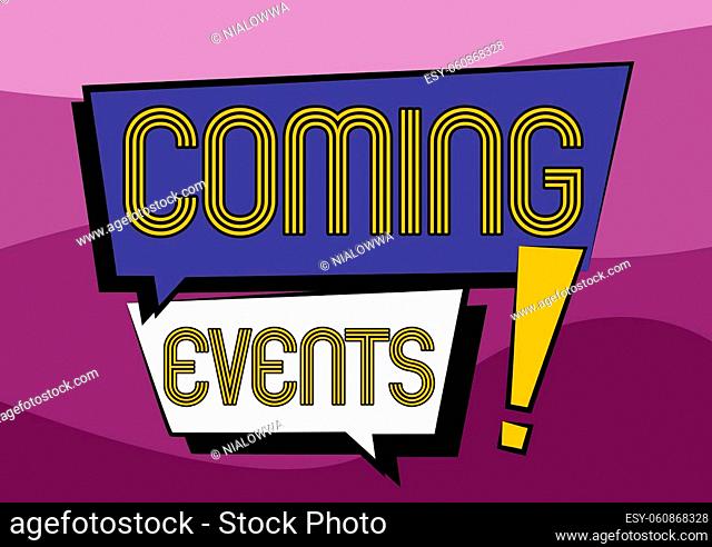 Text caption presenting Coming Events, Business showcase Happening soon Forthcoming Planned meet Upcoming In the Future Two Colorful Overlapping Dialogue Box...