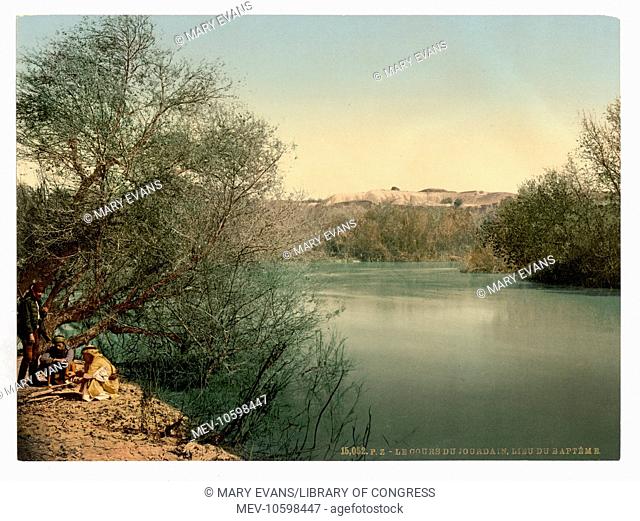 Place of the baptism, River Jordan, Holy Land. Date between ca. 1890 and ca. 1900