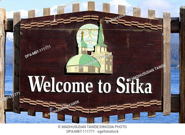 Sign board ; Sitka ; Alaska ; U.S.A. United States of America