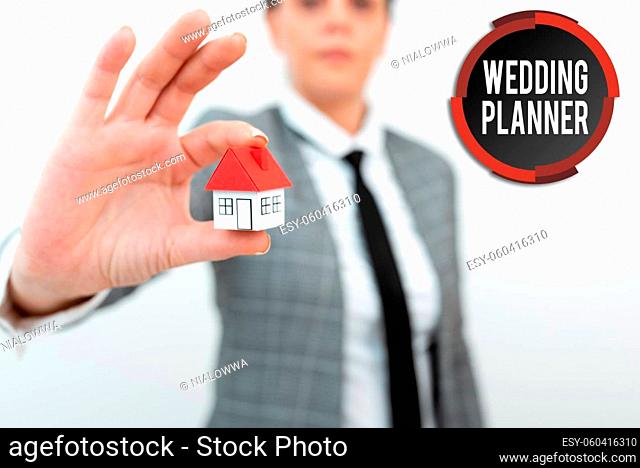 Sign displaying Wedding Planner, Conceptual photo someone who plans and organizes weddings as a profession Real Estate Agent Selling New Property
