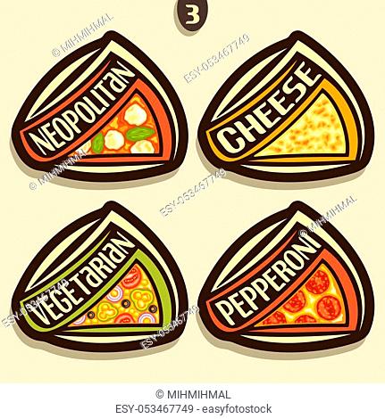 Vector set signs for italian Pizza: 4 labels for pizzeria menu with title text, triangle slices of different kinds of pizza top view with original font