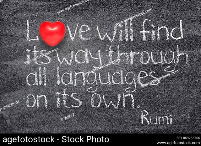Love will find its way through all languages - ancient Persian poet and philosopher Rumi quote written on chalkboard with red heart symbol instead of O