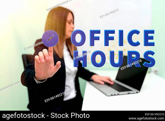 Sign displaying Office Hours, Conceptual photo The hours which business is normally conducted Working time Woman Typing Updates On Lap Top And Pointing New...
