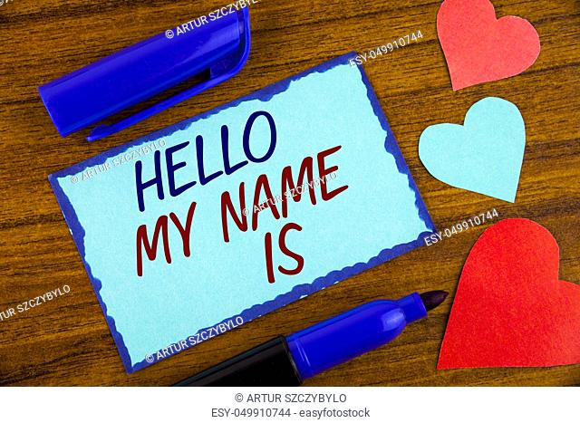 Writing note showing Hello My Name Is. Business photo showcasing meeting someone new Introduction Interview Presentation written Sticky note paper the wooden...