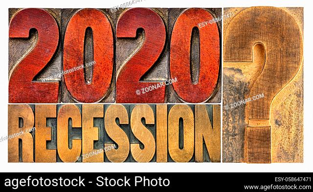 2020 recession? Isolated word abstract in vintage letterpress wood type. Economy and business forecast, expectation and speculation concept
