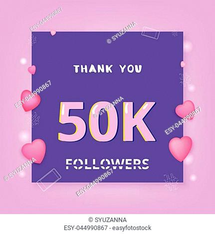 50K Followers thank you phrase with frame and hearts. Template for social media post. 50000 subscribers banner. Vector illustration