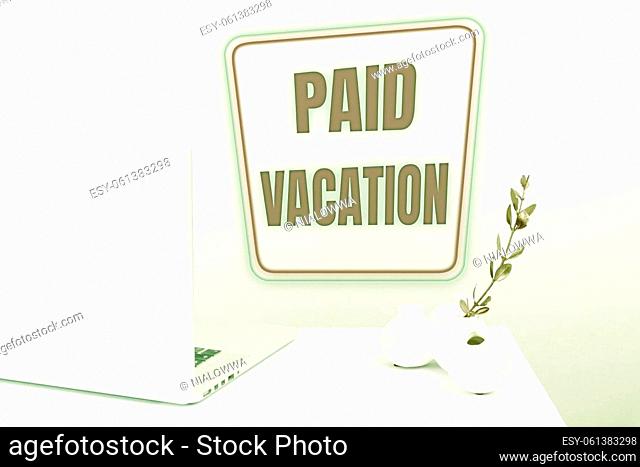 Hand writing sign Paid Vacation, Conceptual photo Sabbatical Weekend Off Holiday Time Off Benefits Tidy Workspace Setup, Writing Desk Tools Equipment