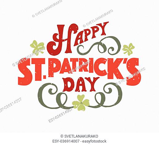'Happy Saint Patrick's Day' on textured background. Hand drawn St. Patrick's Day lettering typography for postcard, card, flyer, banner template