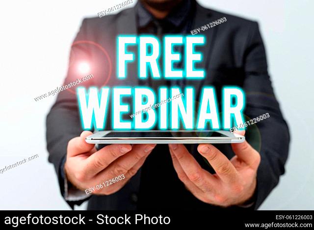 Text showing inspiration Free Webinar, Internet Concept Lecture Workshop Seminar that is transmitted over the Web Presenting New Technology Ideas Discussing...