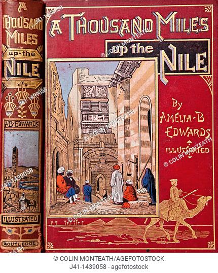 'A Thousand Miles up the Nile' by Amelia Edwards, Routeledge publisher, London, 1889
