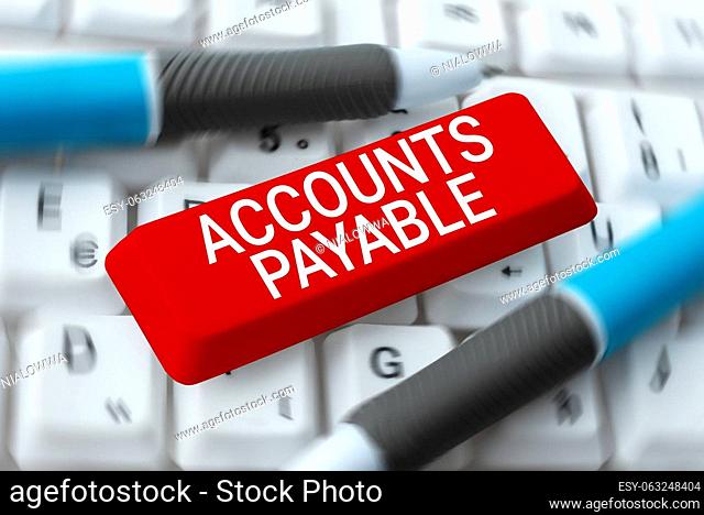 Sign displaying Accounts Payable, Business approach money owed by a business to its suppliers as a liability