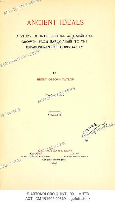 Ancient ideals, a study of intellectual and spiritual growth from early times to the establishment of Christianity : Taylor, Henry Osborn, 1856-1941