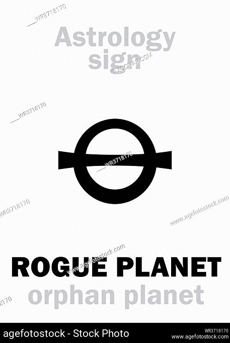 Astrology Alphabet: ROGUE PLANET (Orphan planet), nomad free-floating wandering planet without orbit, route, course and destination