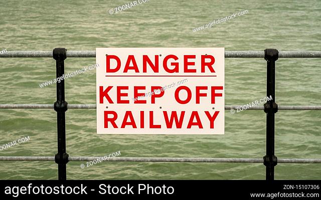 Sign: Danger keep off railway, seen in Southend-on-Sea, Essex, England, UK
