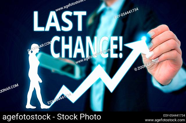 Conceptual hand writing showing Last Chance. Concept meaning final opportunity to achieve or acquire something you want Female human wear formal work suit...