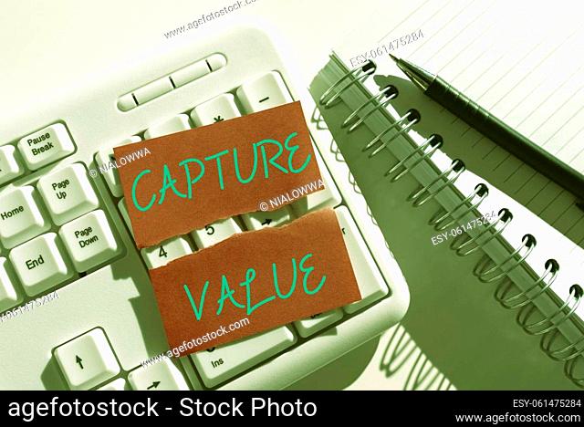 Inspiration showing sign Capture Value, Business concept Customer Relationship Satisfy Needs Brand Strength Retention Ripped Note With Important Messages Over...
