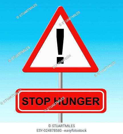 Stop Hunger Representing Lack Of Food And Caution Danger