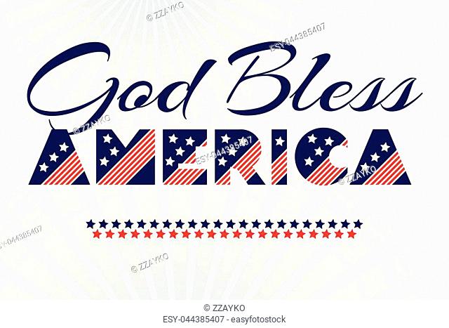 Slogan vector print for celebration design 4 th july in vintage style on white background with text God Bless America. Vector illustration