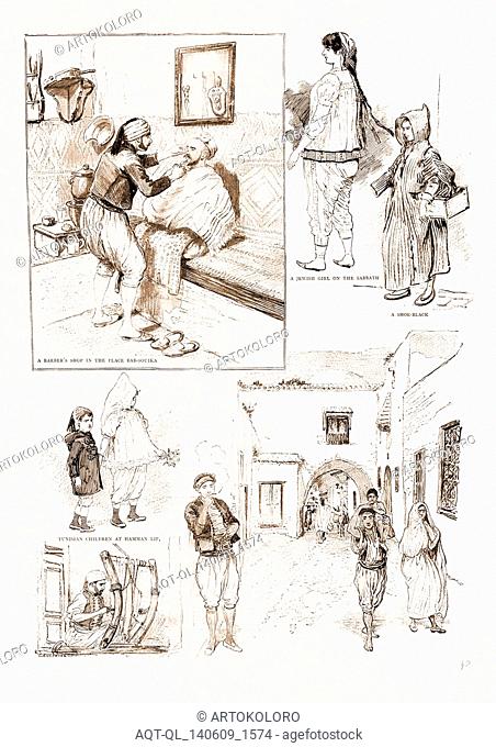 THE FRENCH OCCUPATION OF TUNIS: NATIVE CHARACTER SKETCHES, 1897; A barber's shop in the Place Bab-Souika; A Jewish girl on the Sabbath; Tunisian children at...