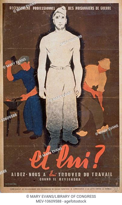 Et lui? Aidez-nous a lui trouver du travail quand il reviendra. Soldier standing in front of two workers. About five hundred  thousand French prisoners were...