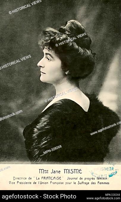 Jeanne Marie Joséphine Maurice, known as Jane Misme (Valence (Drôme) March 21, 1865) - Paris, May 23, 1935) was a French journalist and feminist