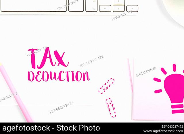 Text caption presenting Tax Deduction, Business overview amount subtracted from income before calculating tax owe