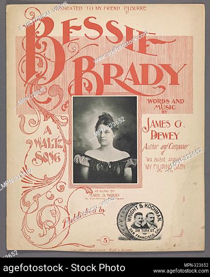 Bessie Brady Additional title: On 12th street and Grady there lives a young lady, and she's won my heart I confess [First line of song]. Wood, Marie D