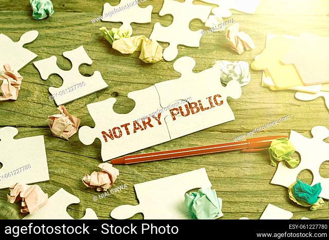 Text showing inspiration Notary Public, Conceptual photo Legality Documentation Authorization Certification Contract Building An Unfinished White Jigsaw Pattern...