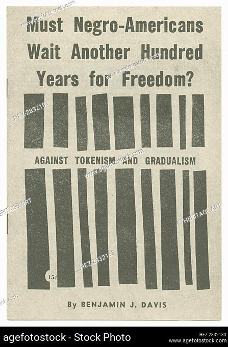'Must Negro-Americans Wait Another Hundred Years for Freedom?: Against Tokenism..', 1963. Creator: Unknown