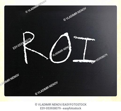 The word ""ROI"" handwritten with white chalk on a blackboard